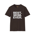 Best. Mom. Ever. T-Shirt - 314 Originals
