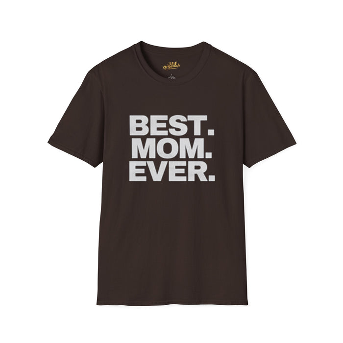 Best. Mom. Ever. T-Shirt - 314 Originals