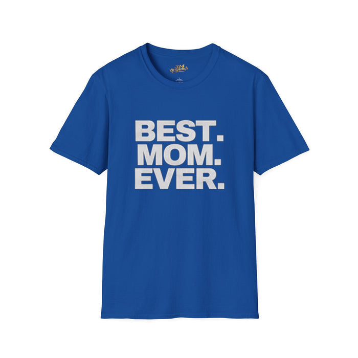Best. Mom. Ever. T-Shirt - 314 Originals