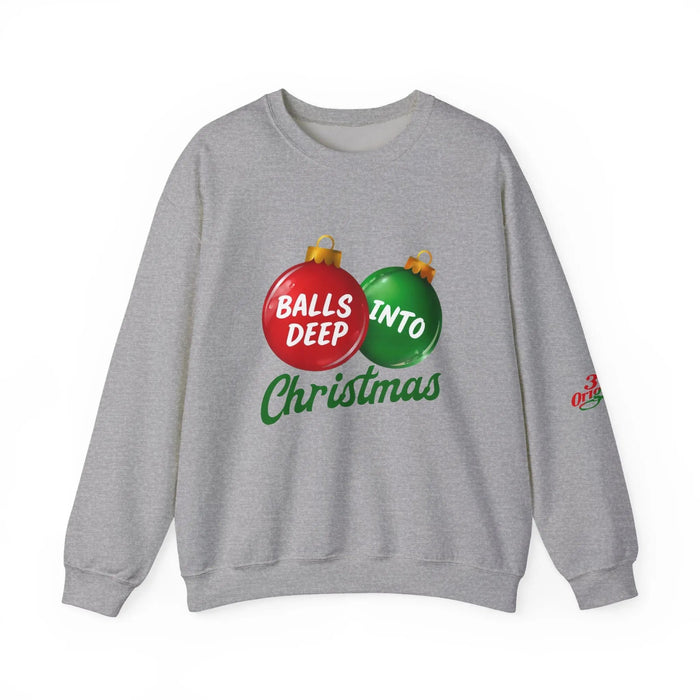 Christmas Sweatshirt "Balls Deep Into Christmas" Holiday Crewneck - 314 Originals