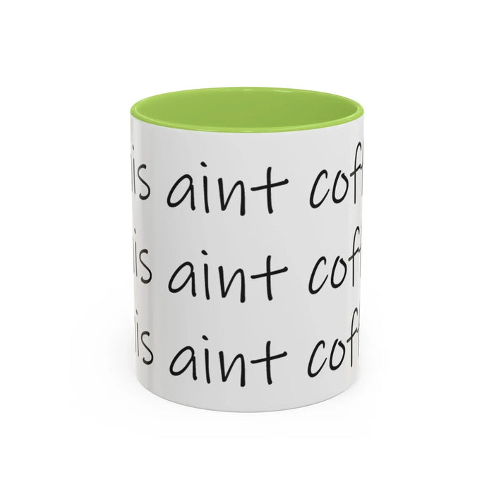 Coffee Mug – “This Ain’t Coffee” Repeating Script Accent Mug (11/15oz) - 314 Originals