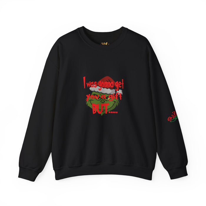 "I Was Gonna Get You A Gift BUT..." Pullover