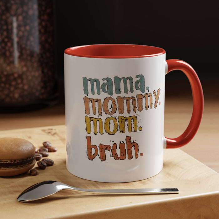 Mama Mommy Mom Bruh Coffee Mug – Funny Multicolor Mom Gift (11/15oz Accent Mug) - 314 Originals