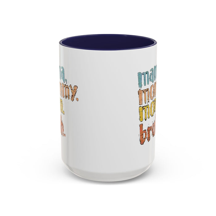 Mama Mommy Mom Bruh Coffee Mug – Funny Multicolor Mom Gift (11/15oz Accent Mug) - 314 Originals