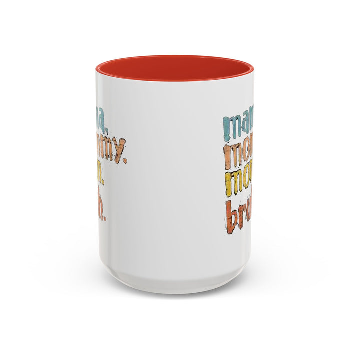 Mama Mommy Mom Bruh Coffee Mug – Funny Multicolor Mom Gift (11/15oz Accent Mug) - 314 Originals
