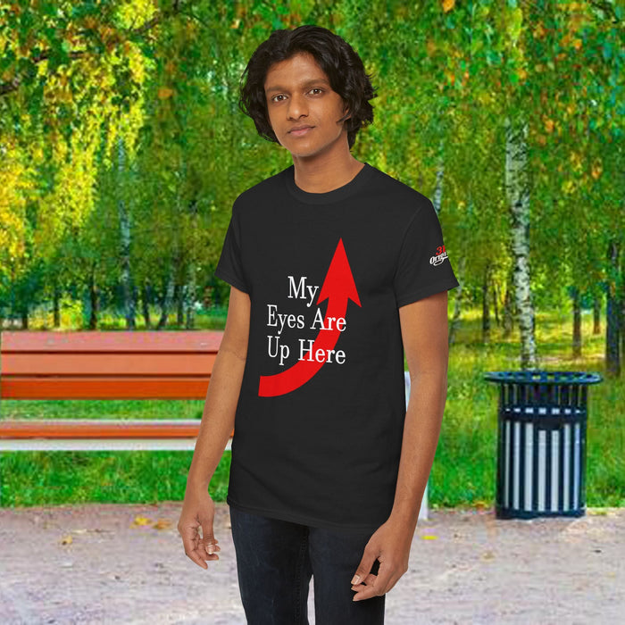 My Eyes Are Up Here Graphic Tee - 314 Originals