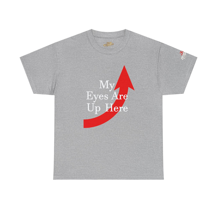 My Eyes Are Up Here Graphic Tee - 314 Originals