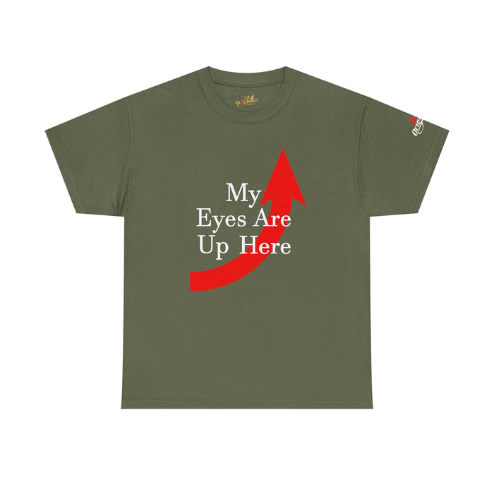 My Eyes Are Up Here Graphic Tee - 314 Originals