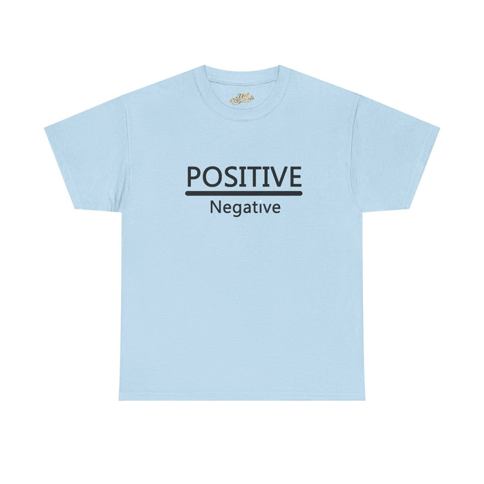 Positive Over Negative T-Shirt — Motivational Graphic Tee - 314 Originals