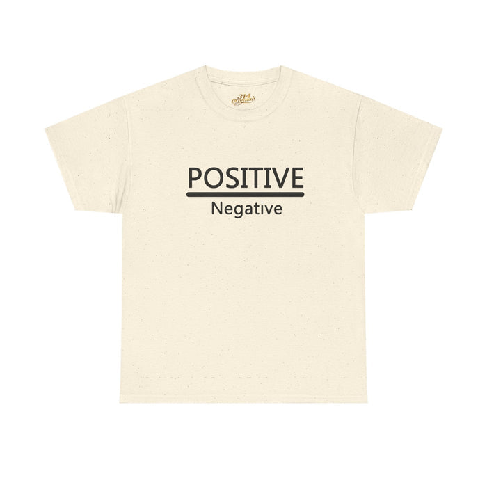 Positive Over Negative T-Shirt — Motivational Graphic Tee - 314 Originals
