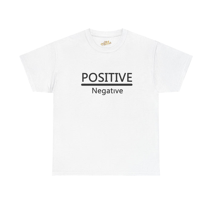 Positive Over Negative T-Shirt — Motivational Graphic Tee - 314 Originals