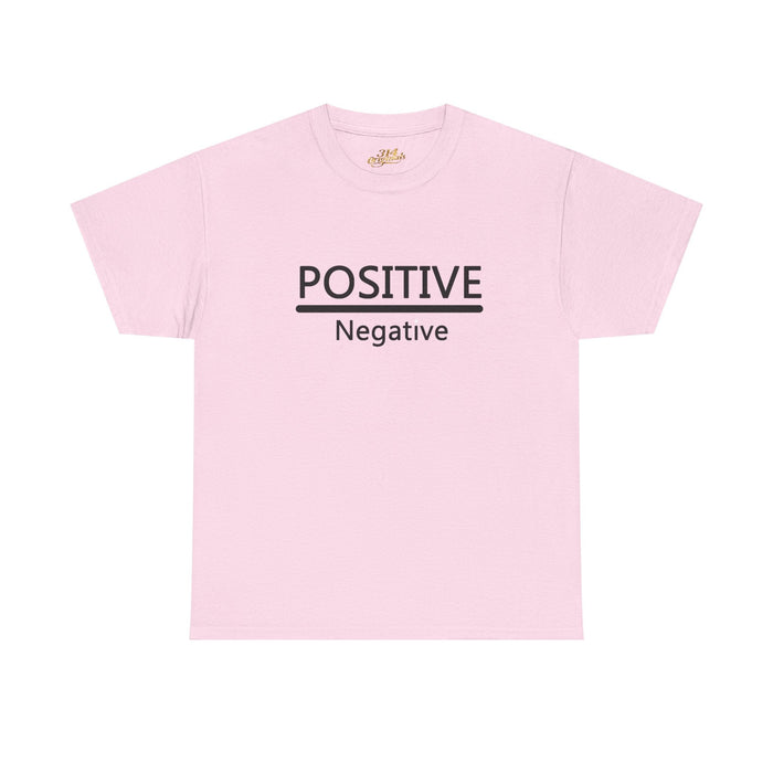 Positive Over Negative T-Shirt — Motivational Graphic Tee - 314 Originals