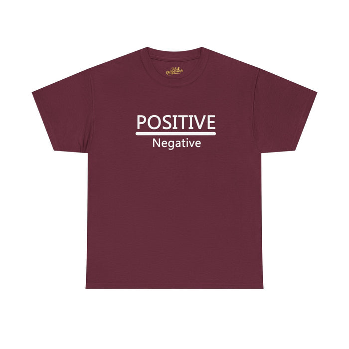 Positive Over Negative T-Shirt — Motivational Graphic Tee - 314 Originals