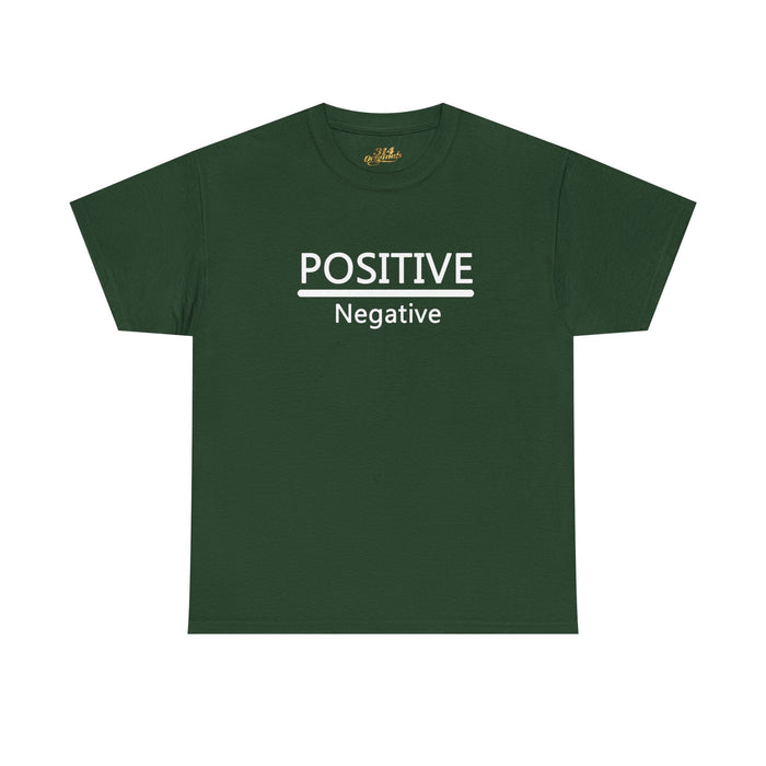 Positive Over Negative T-Shirt — Motivational Graphic Tee - 314 Originals
