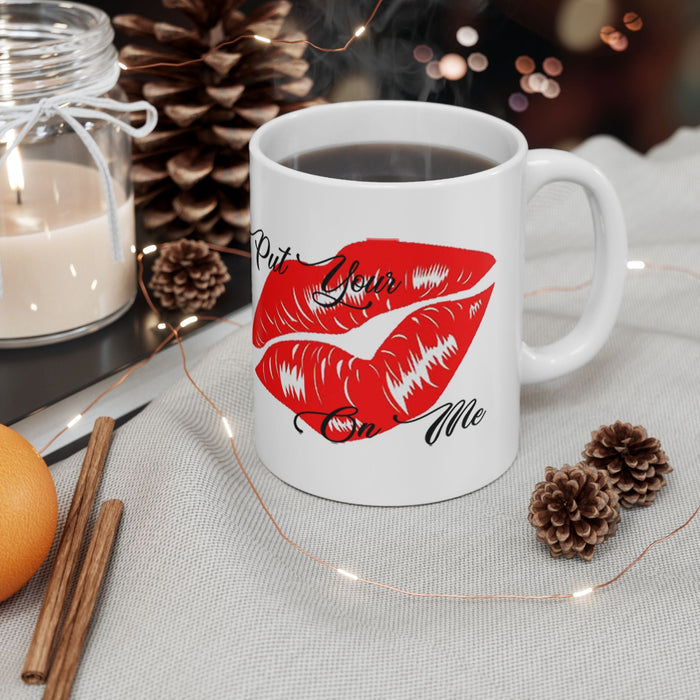 "Put Your Lips On Me" Ceramic Mug – Red Lip Print Coffee Cup (11oz & 15oz) - 314 Originals