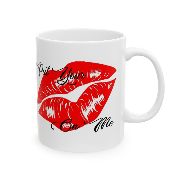 "Put Your Lips On Me" Ceramic Mug – Red Lip Print Coffee Cup (11oz & 15oz) - 314 Originals