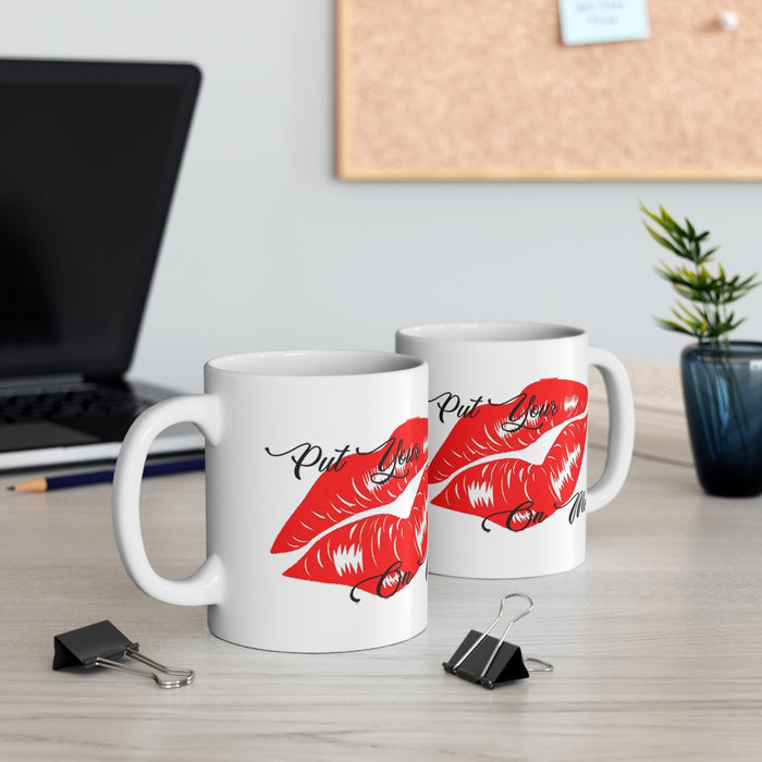 "Put Your Lips On Me" Ceramic Mug – Red Lip Print Coffee Cup (11oz & 15oz) - 314 Originals