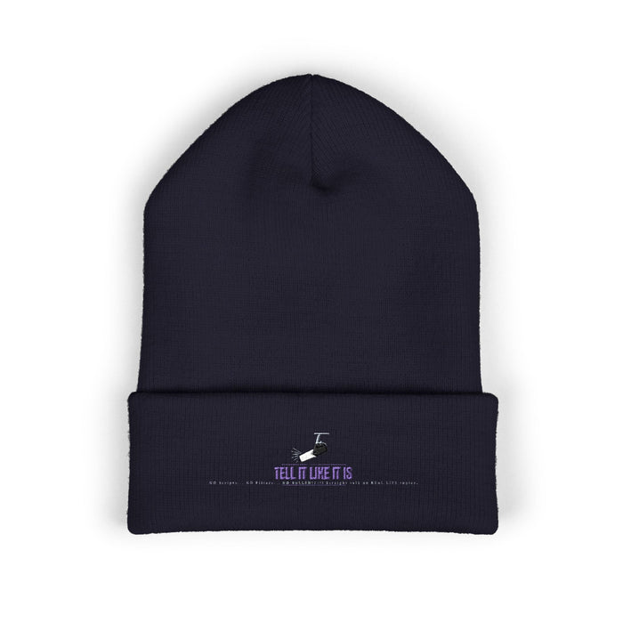 Tell It like It Is -Embroidered Classic Cuffed Beanie - 314 Originals