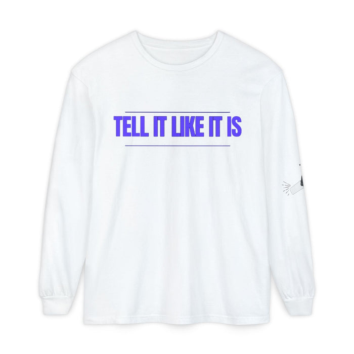 Tell It Like It Is Long Sleeve Tee — "No Scripts... No Filters... No Bullsh*t" Statement Shirt - 314 Originals