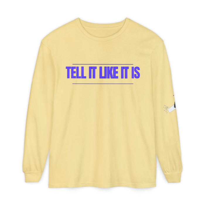 Tell It Like It Is Long Sleeve Tee — "No Scripts... No Filters... No Bullsh*t" Statement Shirt - 314 Originals