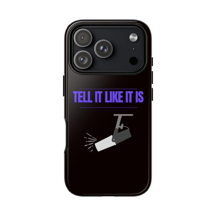 "Tell It Like It Is" Spotlight Design Phone Case - 314 Originals