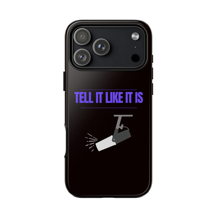 "Tell It Like It Is" Spotlight Design Phone Case - 314 Originals